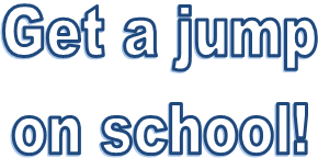 Get a jump
on school!